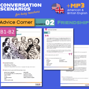 Advice Corner 02 Friendship (B1-B2 + C1-C2) Intermediate + Advanced - Teaching Materials - Conversation Scenarios, ESL Lesson plan, mp3